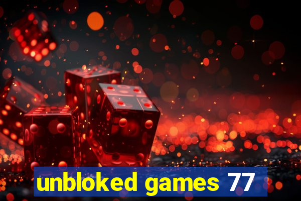 unbloked games 77