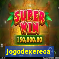 jogodexereca