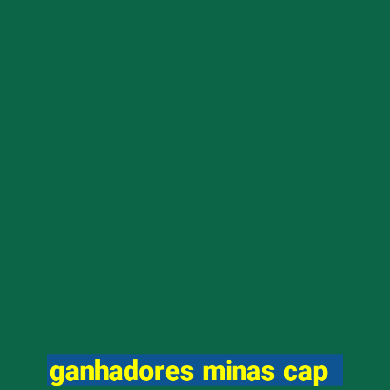 ganhadores minas cap