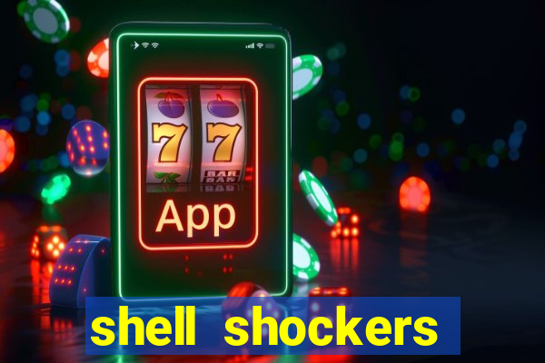 shell shockers unblocked links