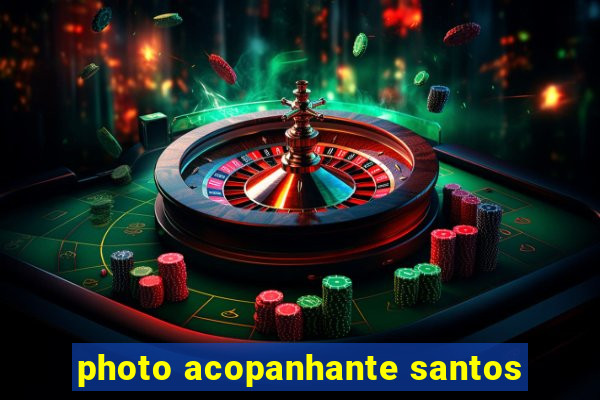 photo acopanhante santos