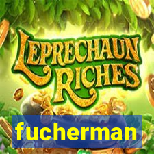 fucherman