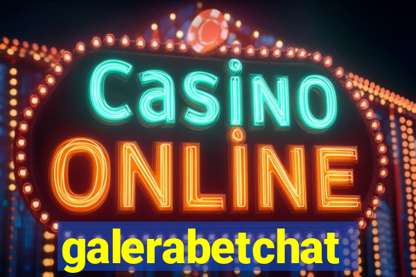 galerabetchat