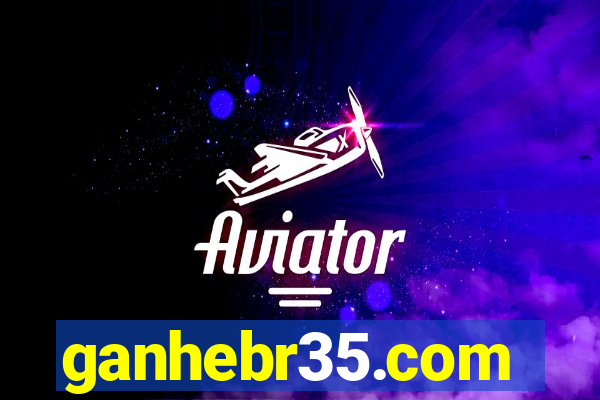 ganhebr35.com