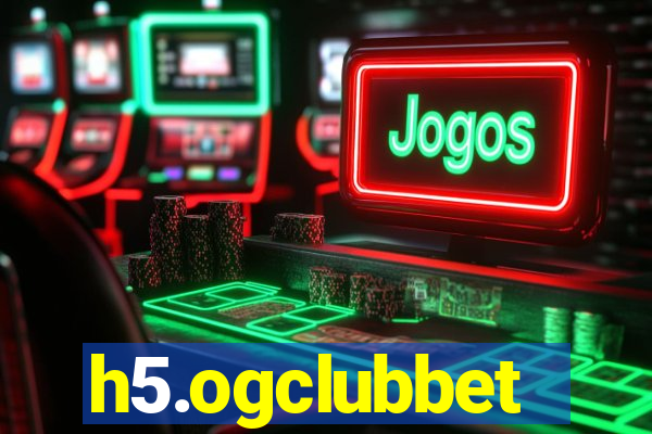 h5.ogclubbet