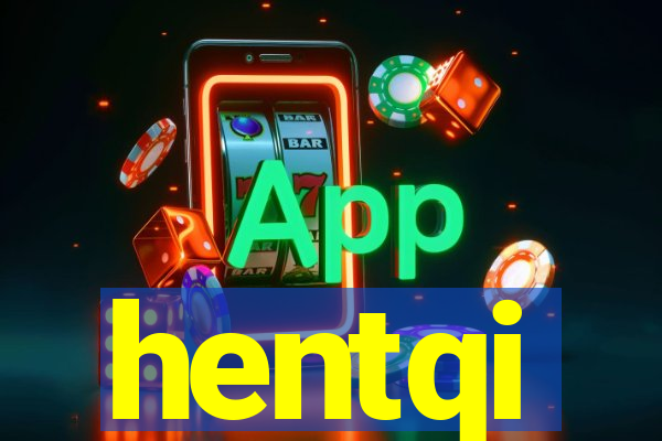 hentqi