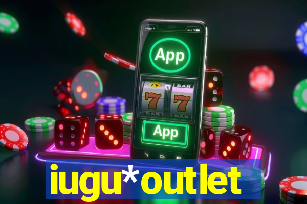 iugu*outlet