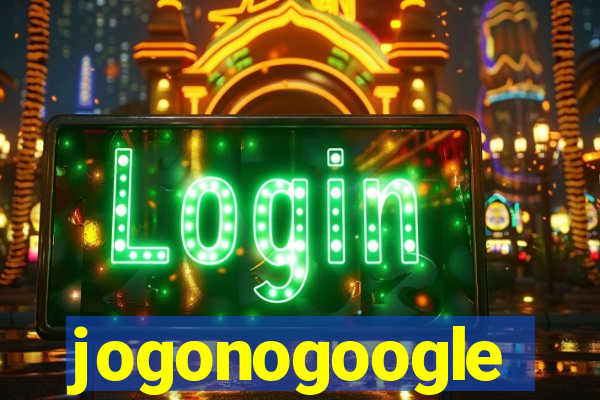 jogonogoogle