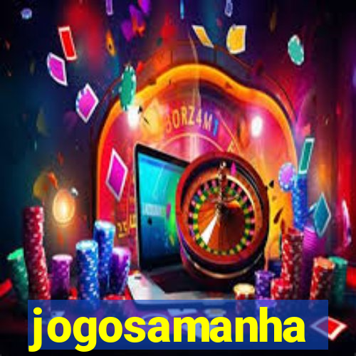 jogosamanha