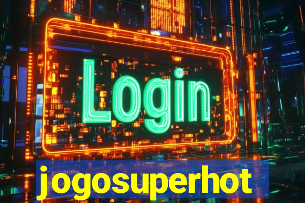 jogosuperhot