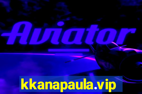 kkanapaula.vip