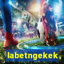 labetngekek