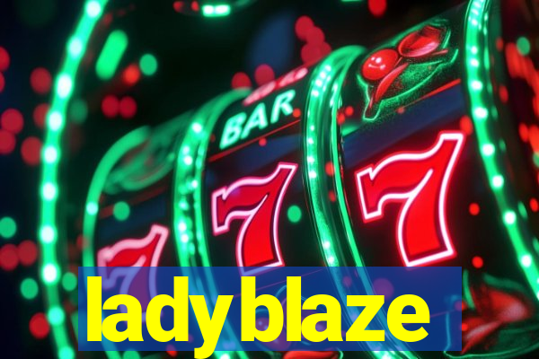 ladyblaze