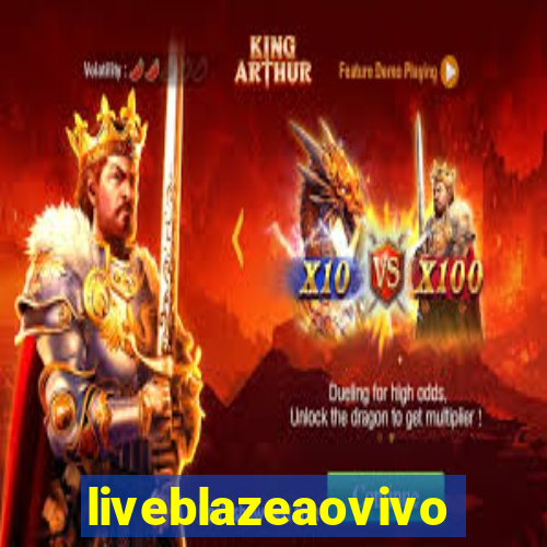 liveblazeaovivo