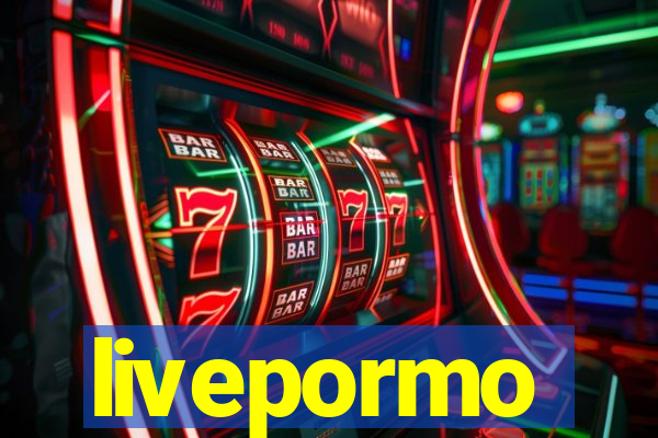 livepormo