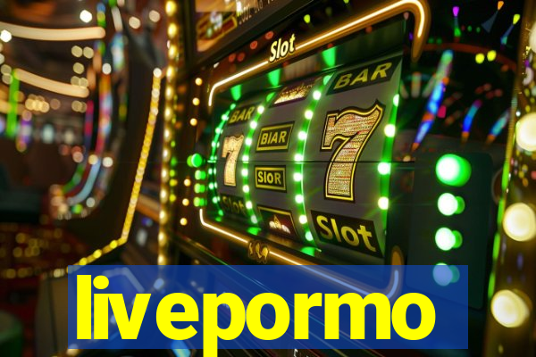 livepormo