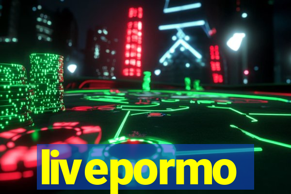 livepormo