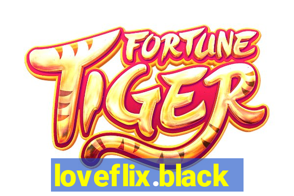 loveflix.black