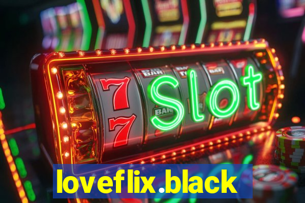 loveflix.black