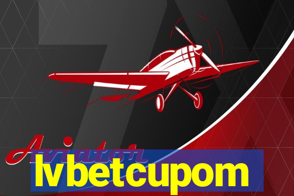 lvbetcupom