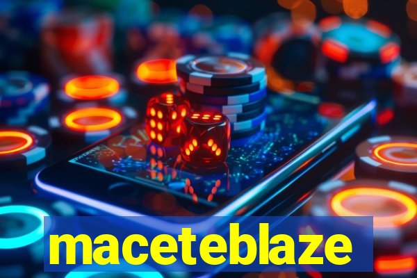 maceteblaze