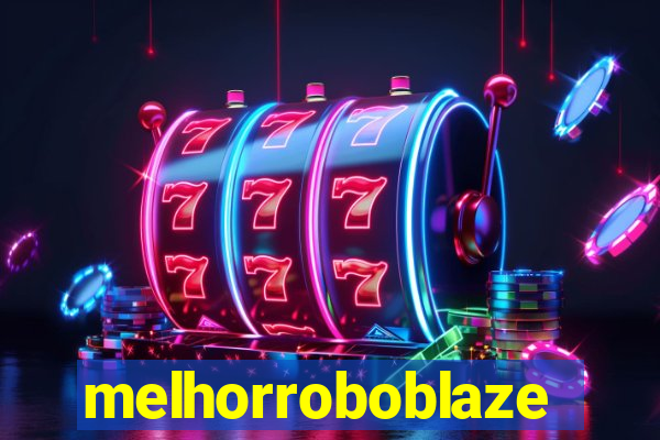 melhorroboblaze