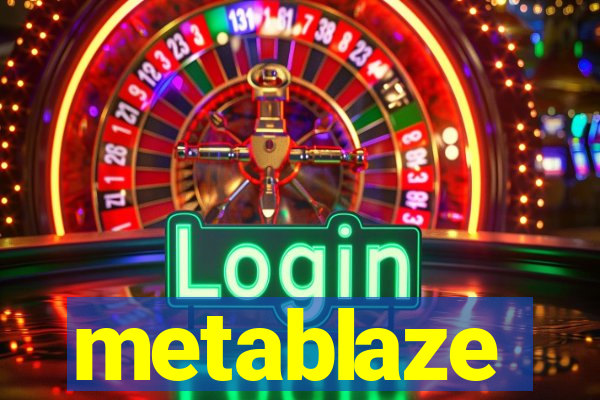 metablaze