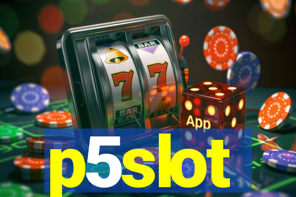 p5slot