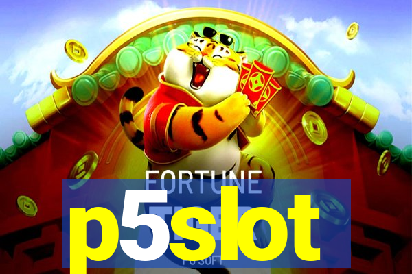 p5slot