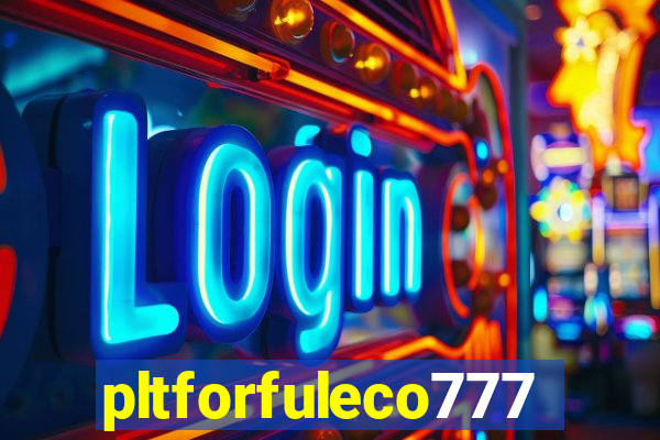 pltforfuleco777