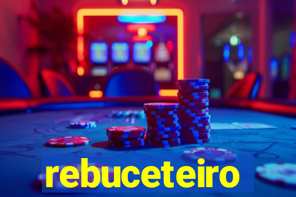 rebuceteiro