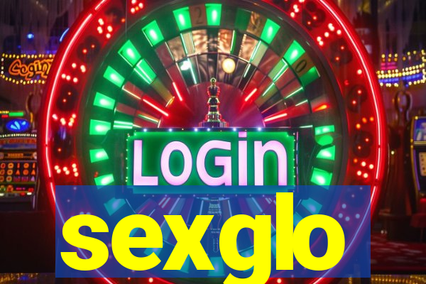 sexglo