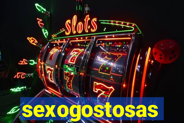 sexogostosas