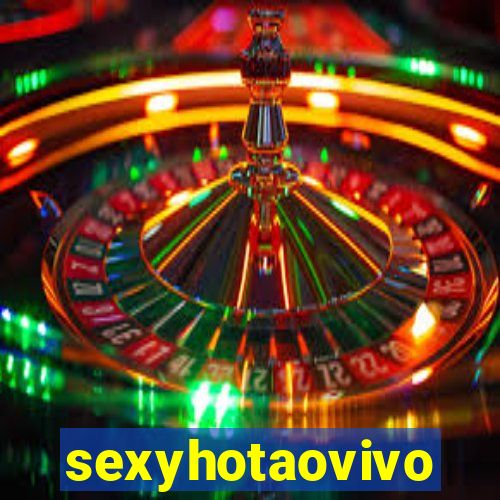 sexyhotaovivo