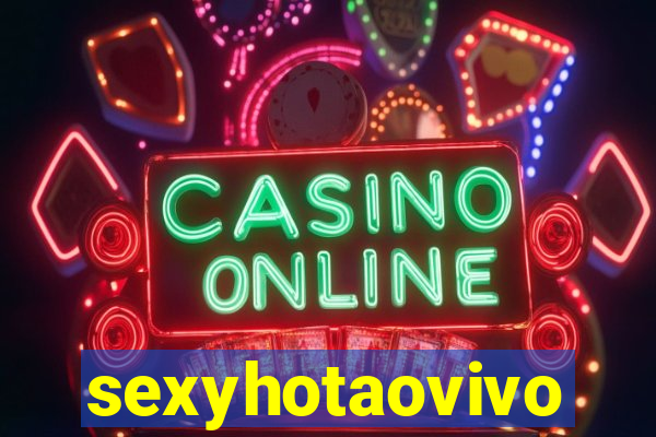 sexyhotaovivo