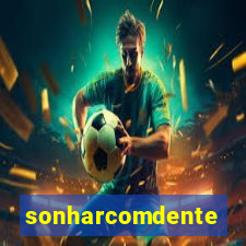 sonharcomdente