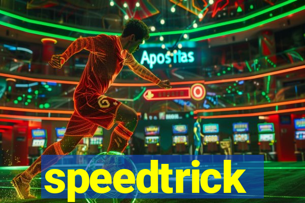 speedtrick