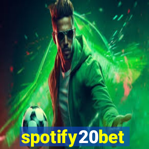 spotify20bet