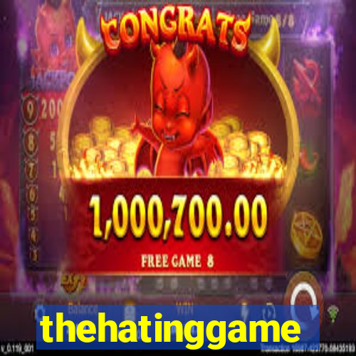 thehatinggame