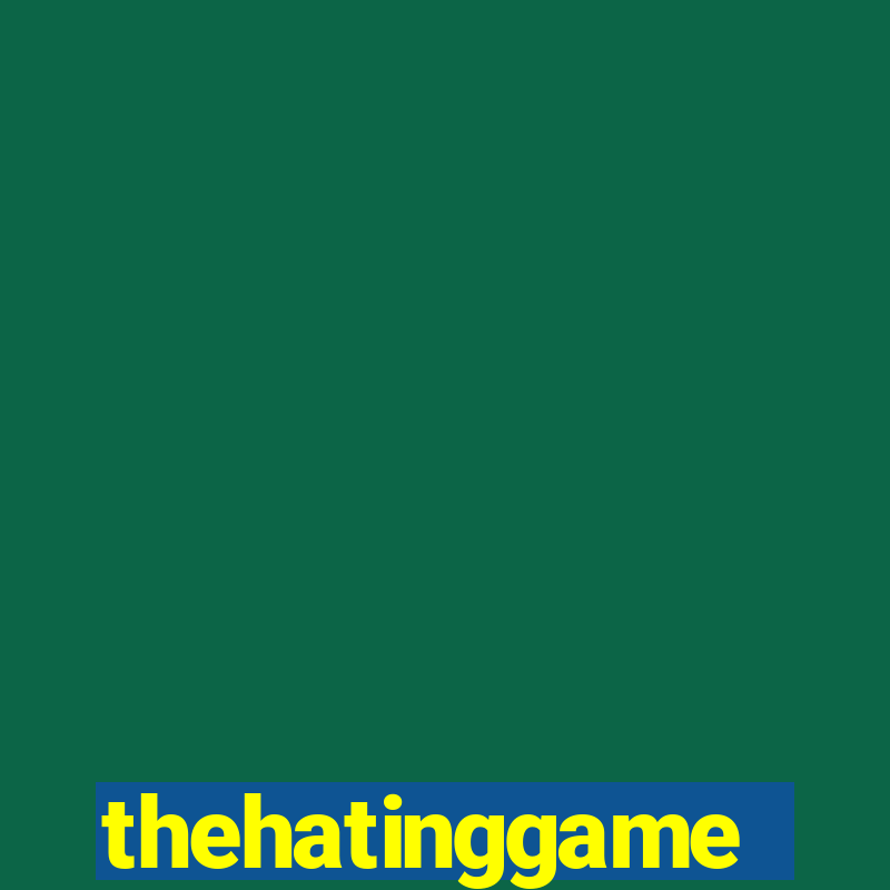 thehatinggame