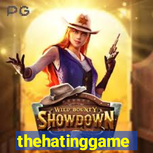 thehatinggame