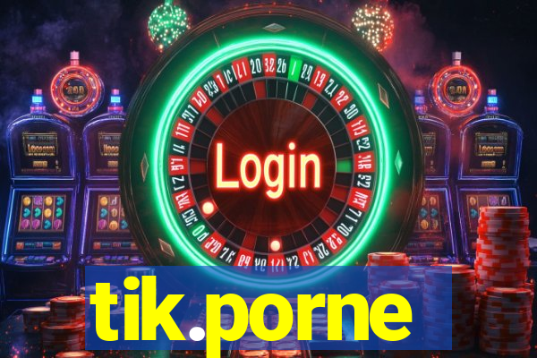 tik.porne