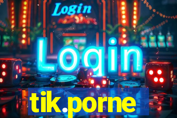 tik.porne