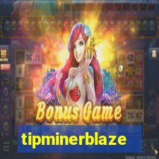 tipminerblaze