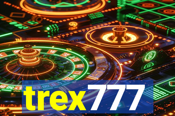 trex777