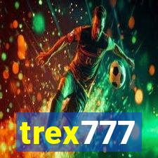 trex777