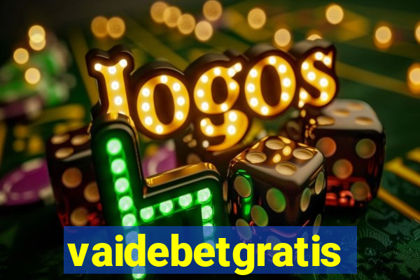 vaidebetgratis