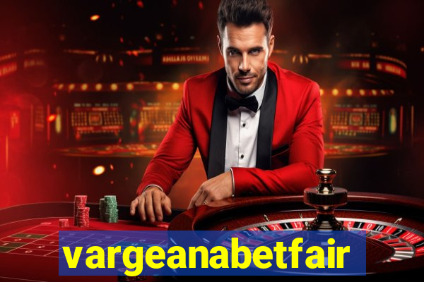 vargeanabetfair