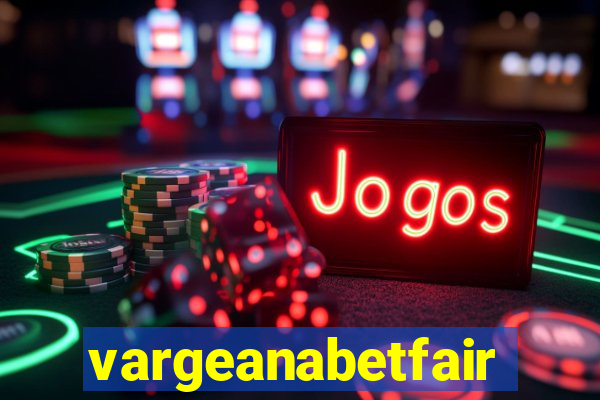 vargeanabetfair