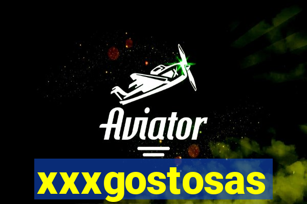 xxxgostosas